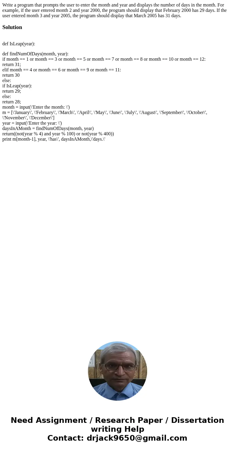  Write a program that prompts the user to enter the month and year and displays the number of days in the month. For example, if the user entered month 2 and ye