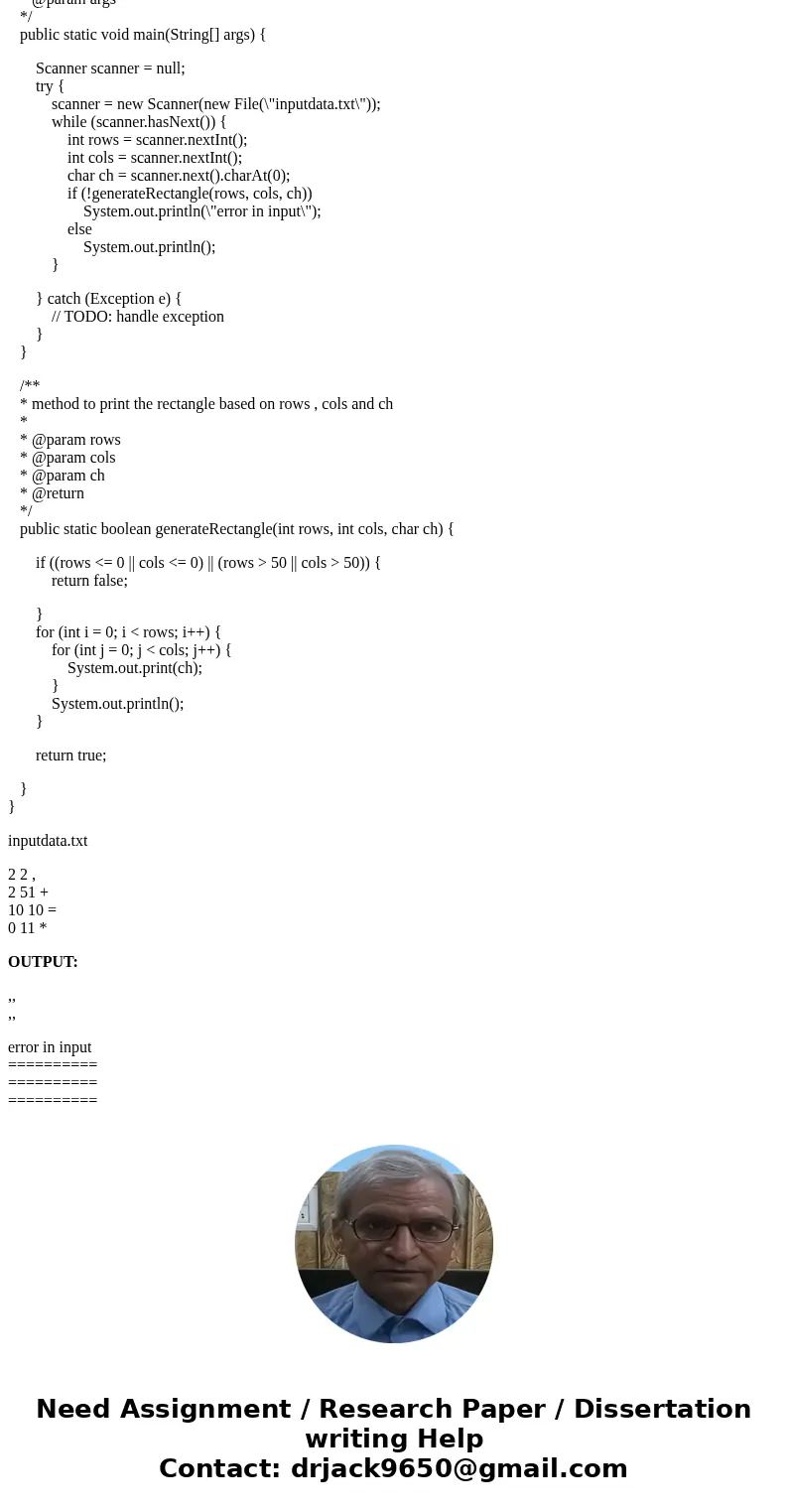 Write a program that reads in lines from the input. Each line has two integer values followed by a single character. The objective is to print a rectangle patte