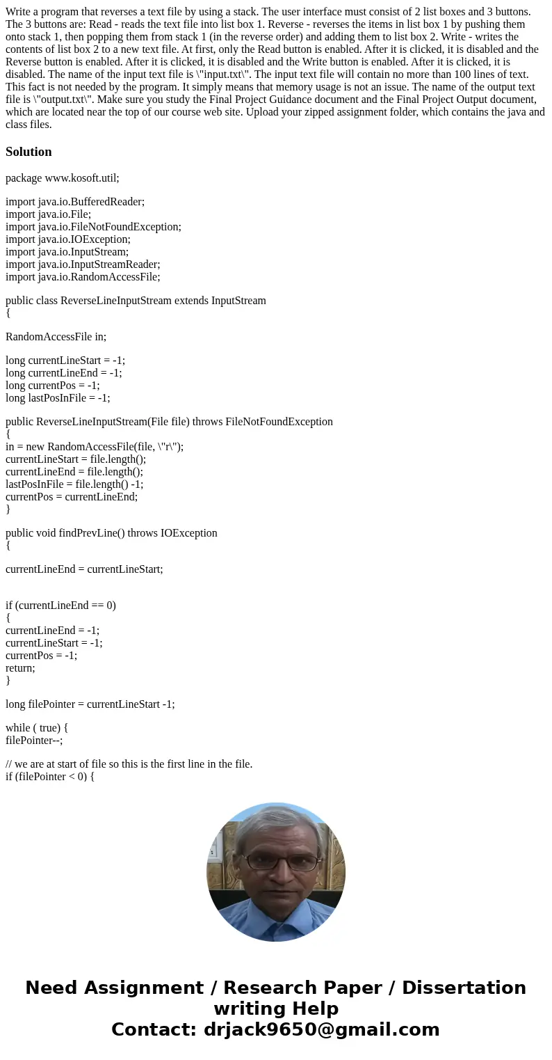 Write a program that reverses a text file by using a stack. The user interface must consist of 2 list boxes and 3 buttons. The 3 buttons are: Read - reads the t Write a program that reverses a text file by using a stack. The user interface must consist of 2 list boxes and 3 buttons. The 3 buttons are: Read - reads the t