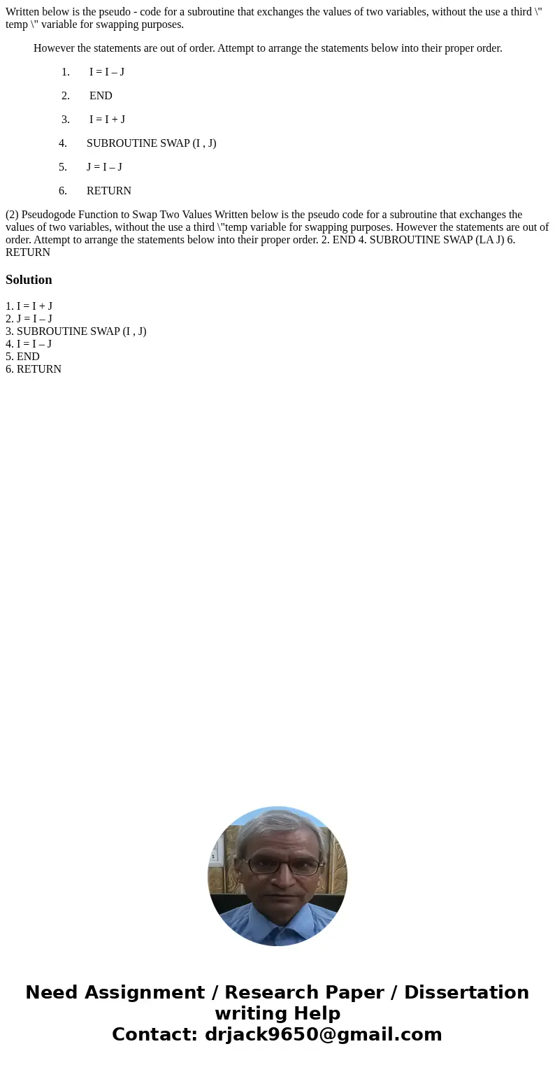 Written below is the pseudo - code for a subroutine that exchanges the values of two variables, without the use a third \ Written below is the pseudo - code for a subroutine that exchanges the values of two variables, without the use a third \