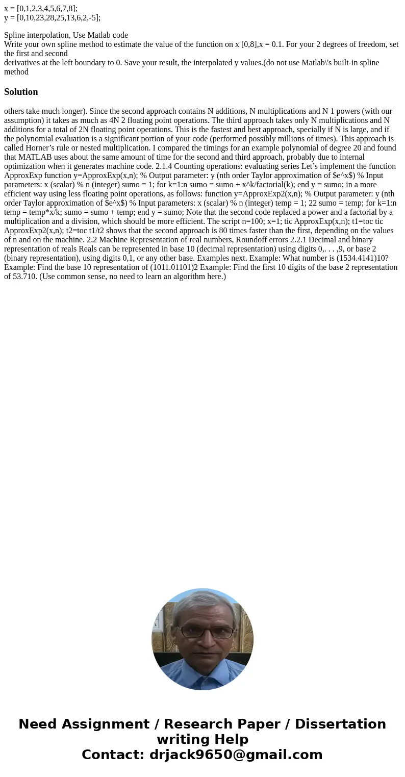 x = [0,1,2,3,4,5,6,7,8]; y = [0,10,23,28,25,13,6,2,-5]; Spline interpolation, Use Matlab code Write your own spline method to estimate the value of the function