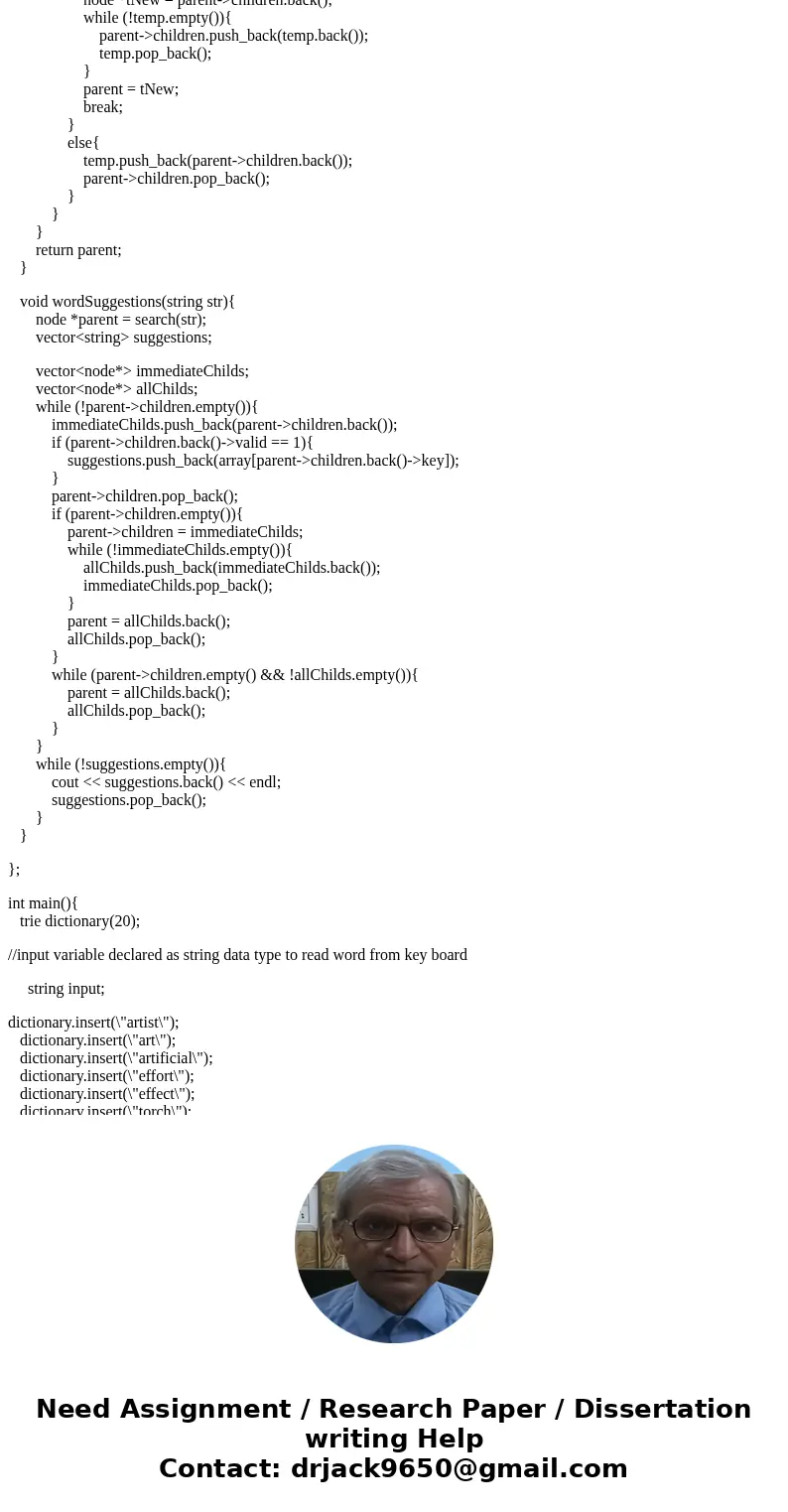 You are expected to build a dictionary in a TRIE. Every TRIE node will hold pointers to some letters of the english alphabet and a flag that says whether that n You are expected to build a dictionary in a TRIE. Every TRIE node will hold pointers to some letters of the english alphabet and a flag that says whether that n
