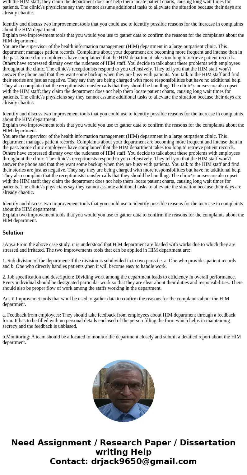 You are the supervisor of the health information management (HIM) department in a large outpatient clinic. This department manages patient records. Complaints 