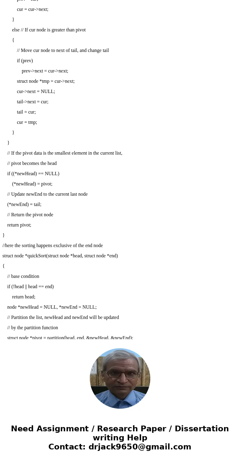 You must also write a function that converts the linked list to an array, to be used by the quicksort. The insertionSort must sort the linked list. The quickSor You must also write a function that converts the linked list to an array, to be used by the quicksort. The insertionSort must sort the linked list. The quickSor
