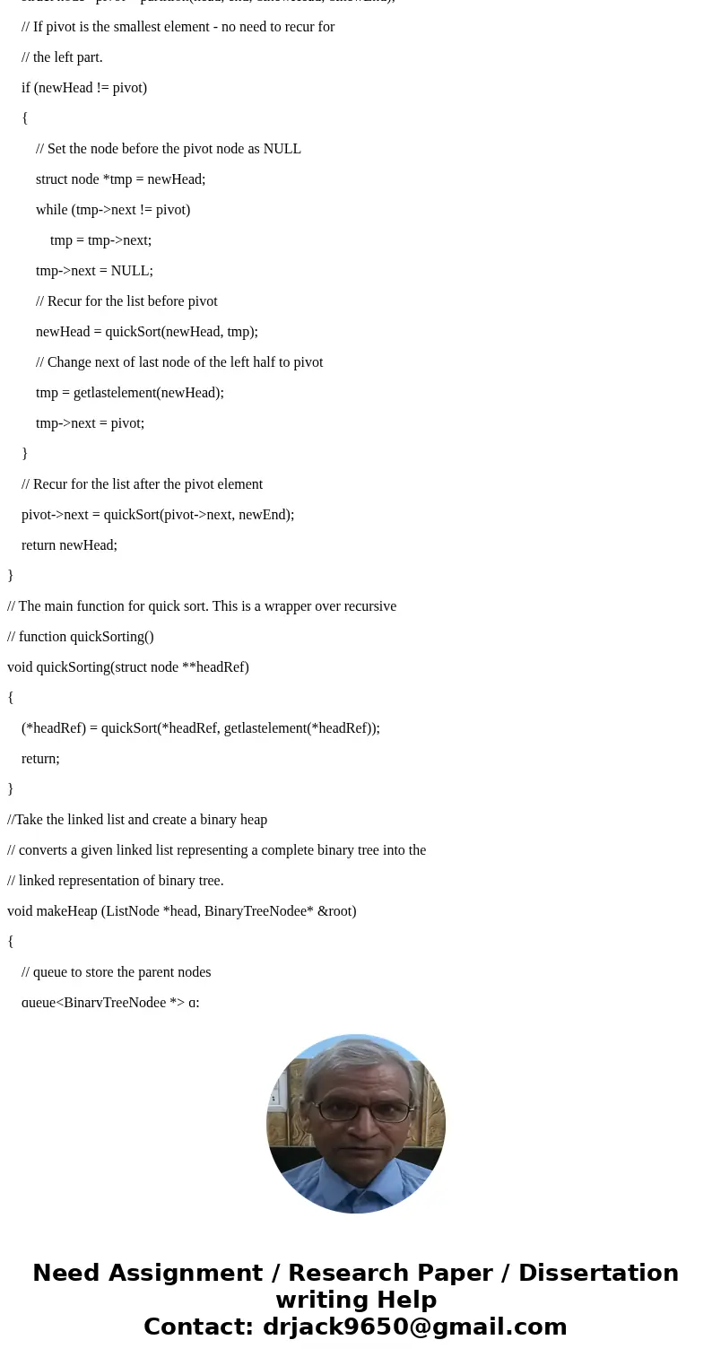 You must also write a function that converts the linked list to an array, to be used by the quicksort. The insertionSort must sort the linked list. The quickSor You must also write a function that converts the linked list to an array, to be used by the quicksort. The insertionSort must sort the linked list. The quickSor