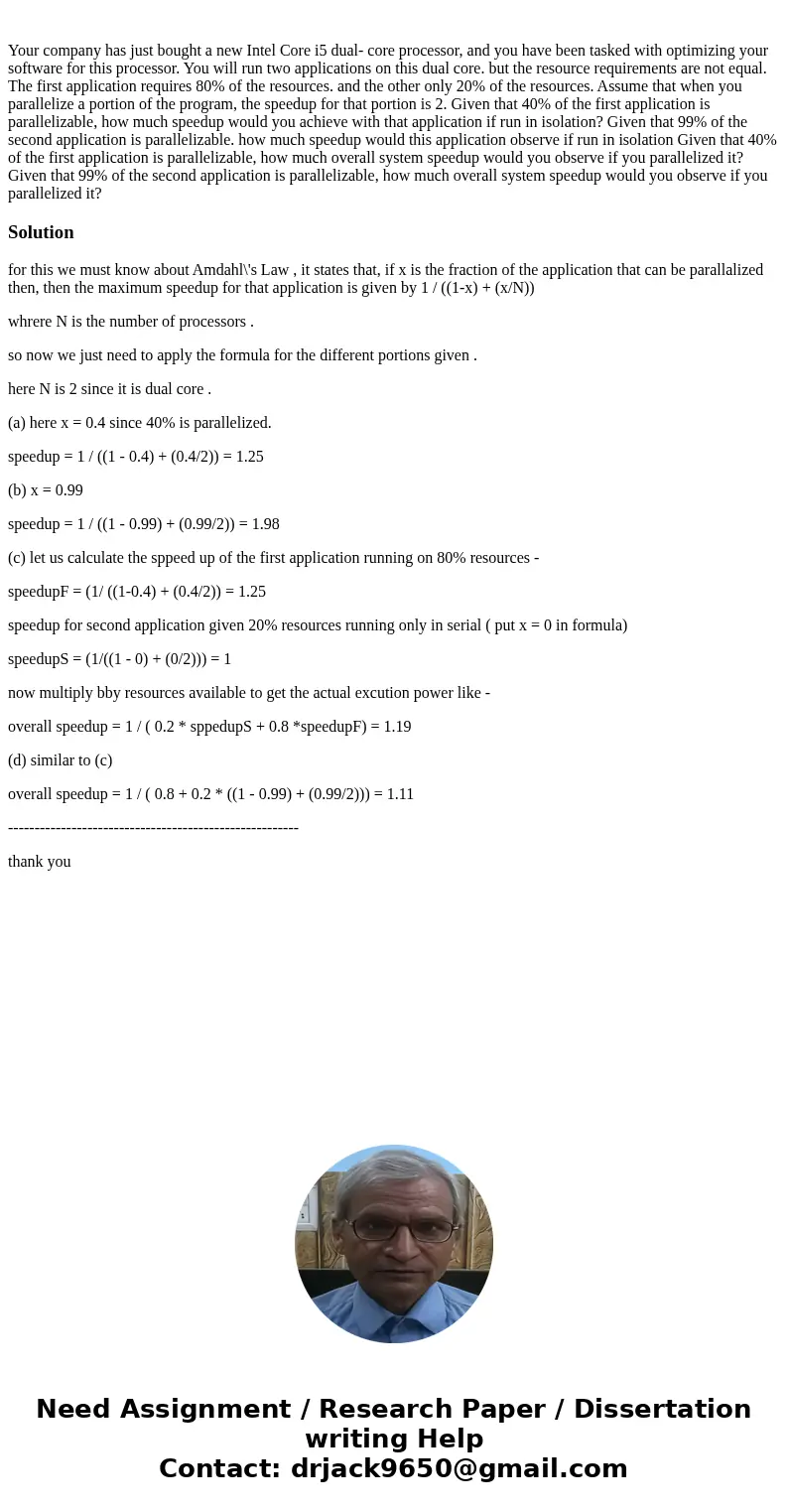 Your company has just bought a new Intel Core i5 dual- core processor, and you have been tasked with optimizing your software for this processor. You will run   Your company has just bought a new Intel Core i5 dual- core processor, and you have been tasked with optimizing your software for this processor. You will run