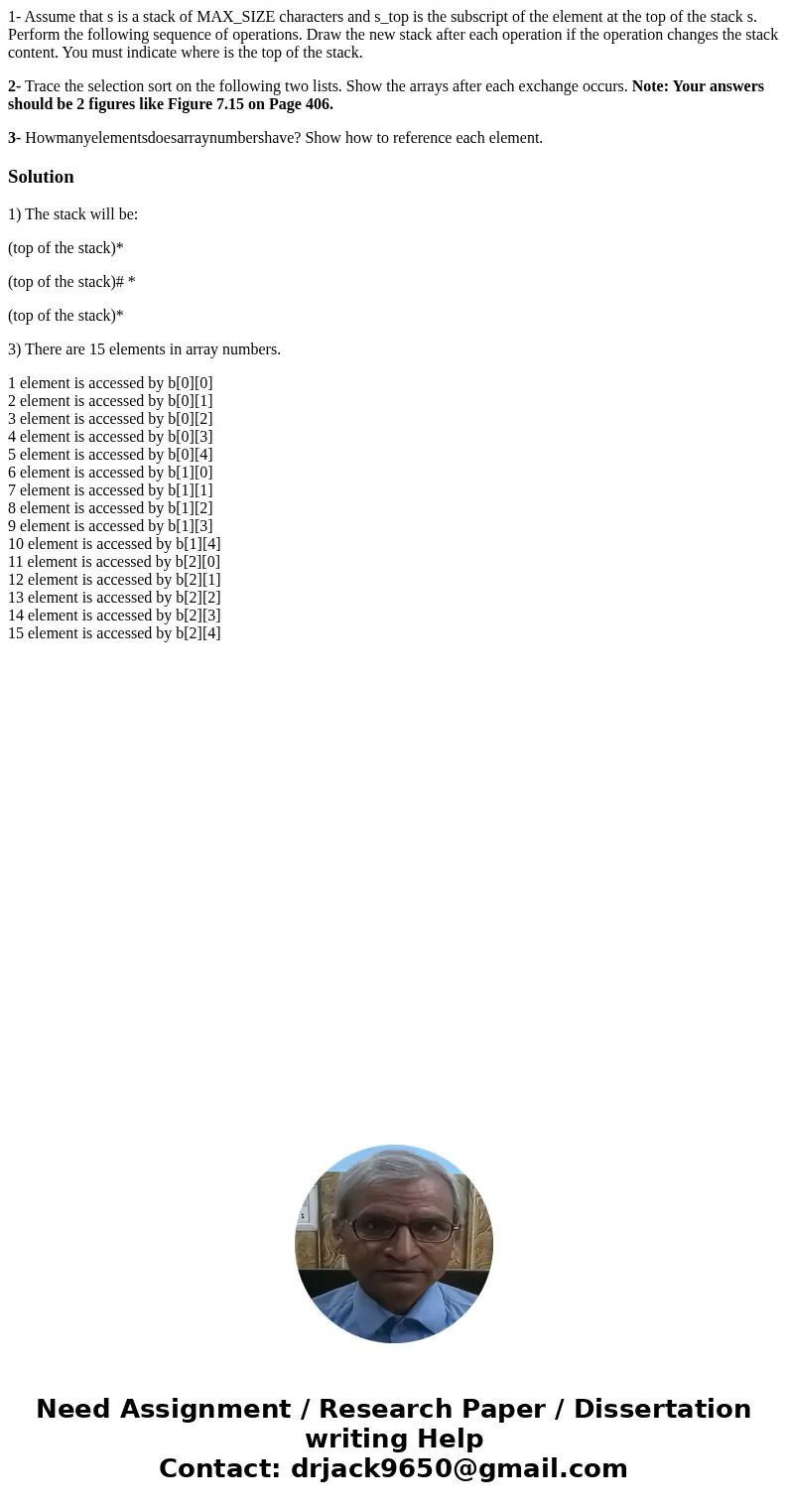 1- Assume that s is a stack of MAX_SIZE characters and s_top is the subscript of the element at the top of the stack s. Perform the following sequence of operat 1- Assume that s is a stack of MAX_SIZE characters and s_top is the subscript of the element at the top of the stack s. Perform the following sequence of operat