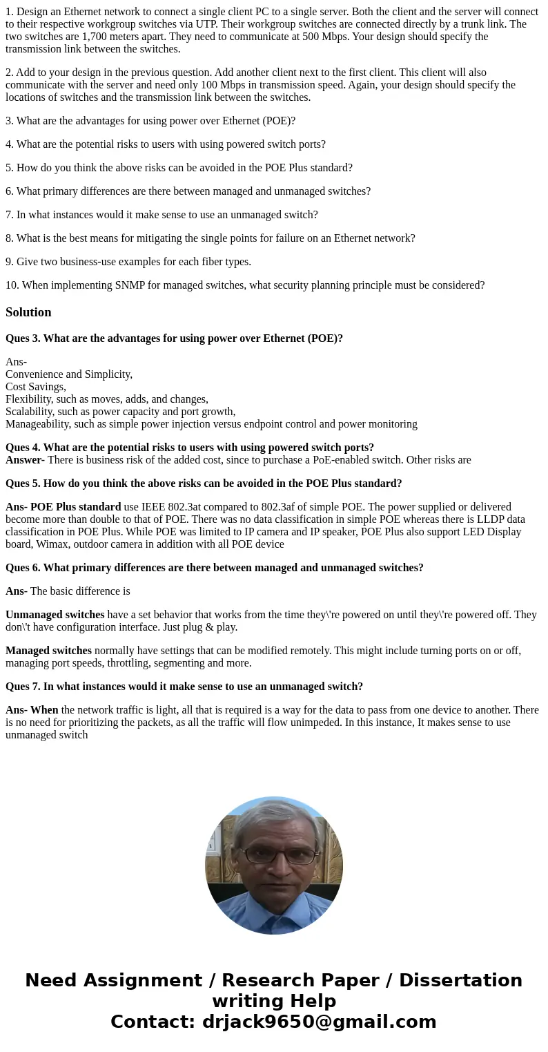 1. Design an Ethernet network to connect a single client PC to a single server. Both the client and the server will connect to their respective workgroup switch