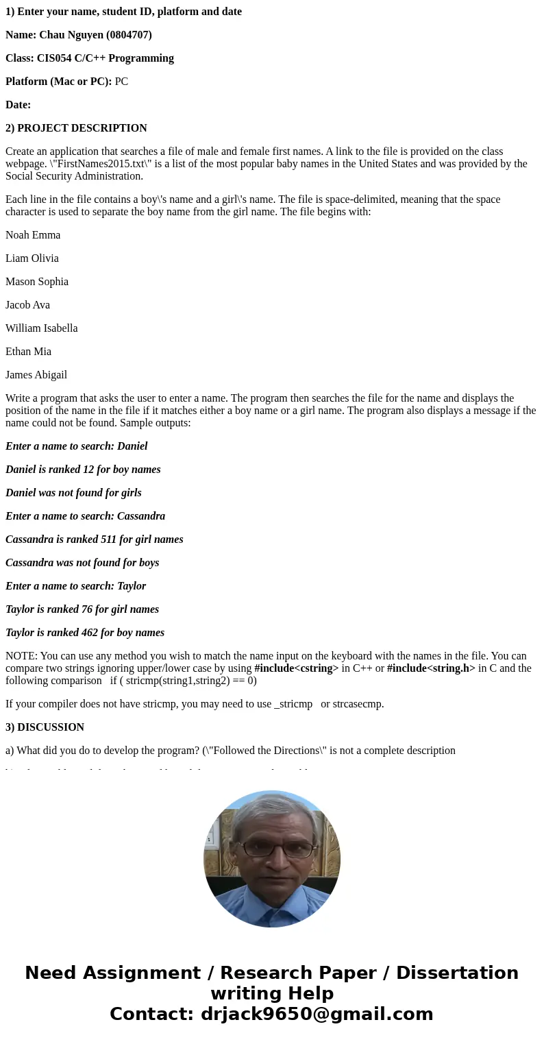 1) Enter your name, student ID, platform and date Name: Chau Nguyen (0804707) Class: CIS054 C/C++ Programming Platform (Mac or PC): PC Date: 2) PROJECT DESCRIPT