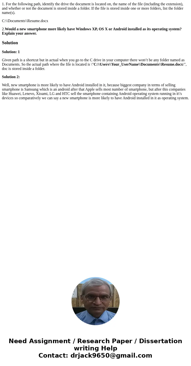 1. For the following path, identify the drive the document is located on, the name of the file (including the extension), and whether or not the document is sto 1. For the following path, identify the drive the document is located on, the name of the file (including the extension), and whether or not the document is sto