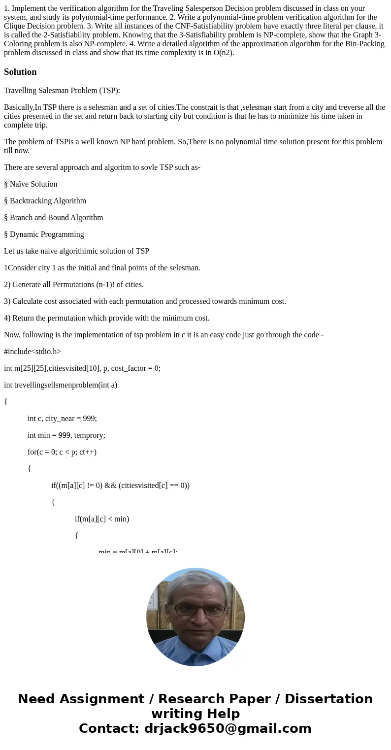 1. Implement the verification algorithm for the Traveling Salesperson Decision problem discussed in class on your system, and study its polynomial-time performa
