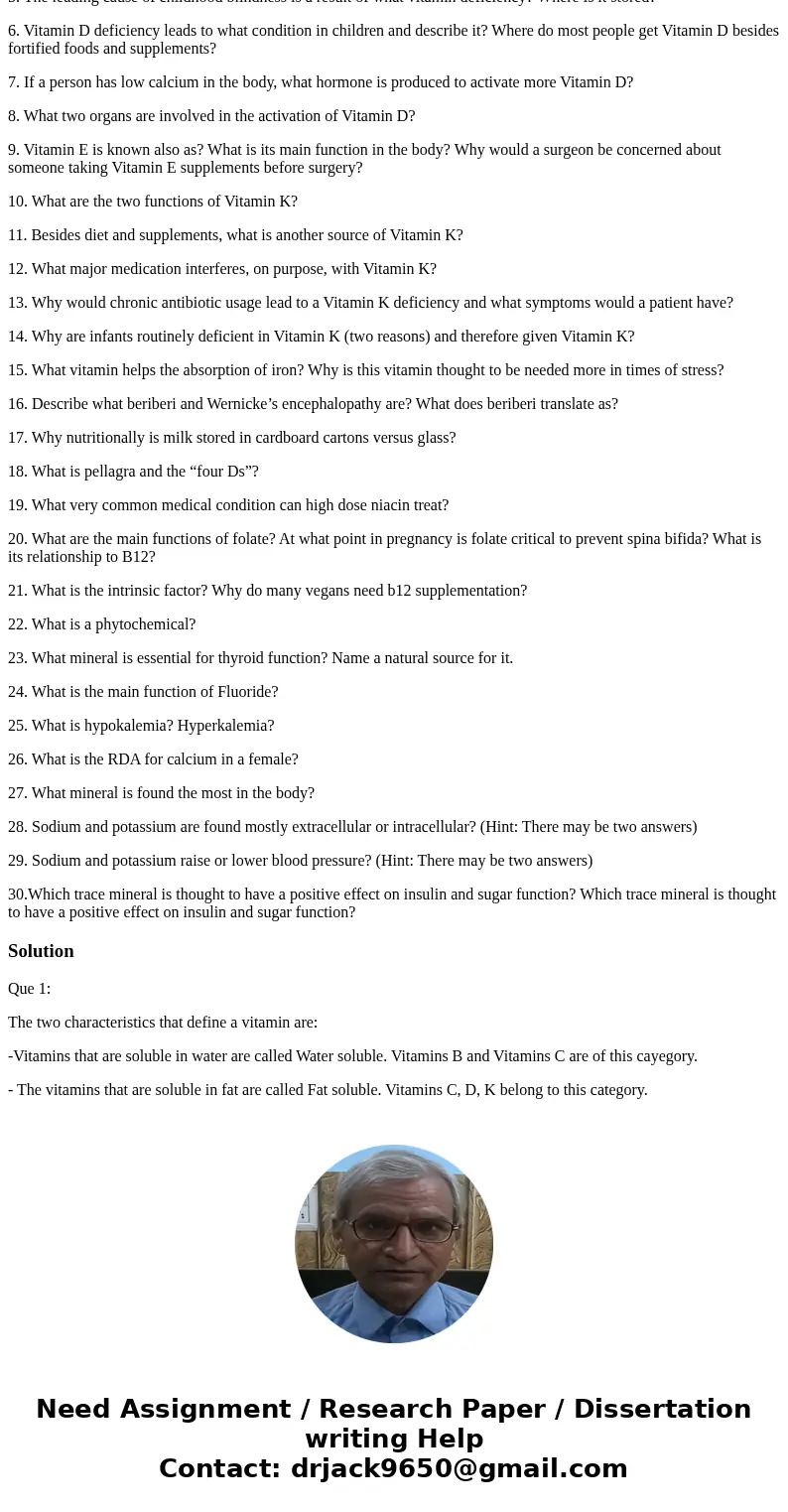 1. What are the two characteristics that define a vitamin? 2. What are the four fat-soluble vitamins? List them. You don’t need to describe them. 3. What vitami