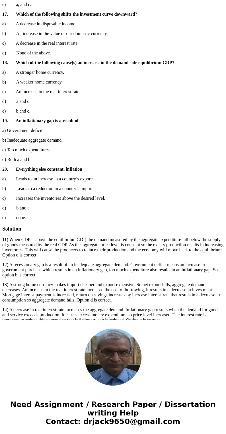 11. If the GDP of the economy is larger than the equilibrium GDP, a) Inventories would fall below the desired level and thus firms increase their production. b) 11. If the GDP of the economy is larger than the equilibrium GDP, a) Inventories would fall below the desired level and thus firms increase their production. b)