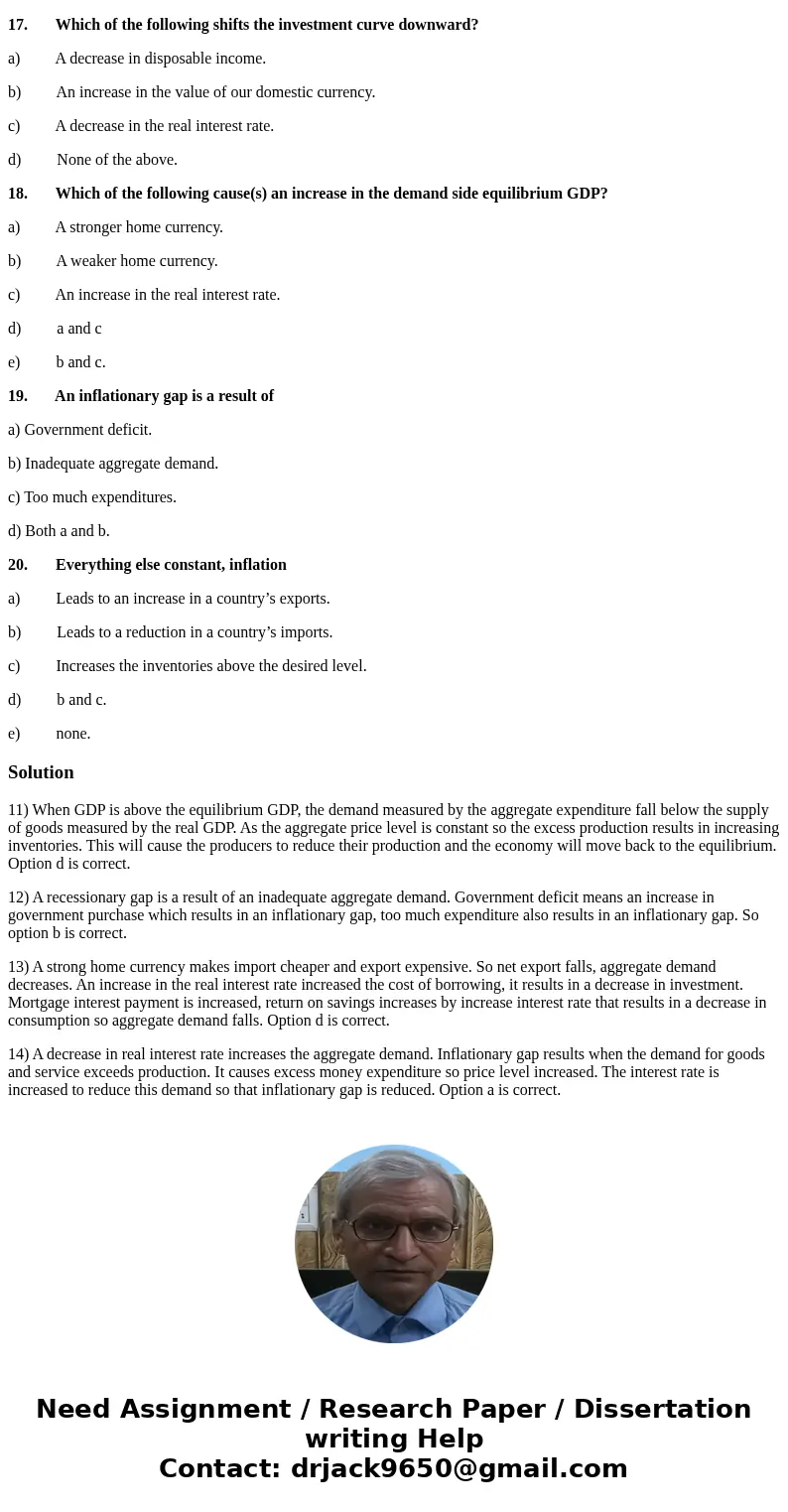 11. If the GDP of the economy is larger than the equilibrium GDP, a) Inventories would fall below the desired level and thus firms increase their production. b) 11. If the GDP of the economy is larger than the equilibrium GDP, a) Inventories would fall below the desired level and thus firms increase their production. b)