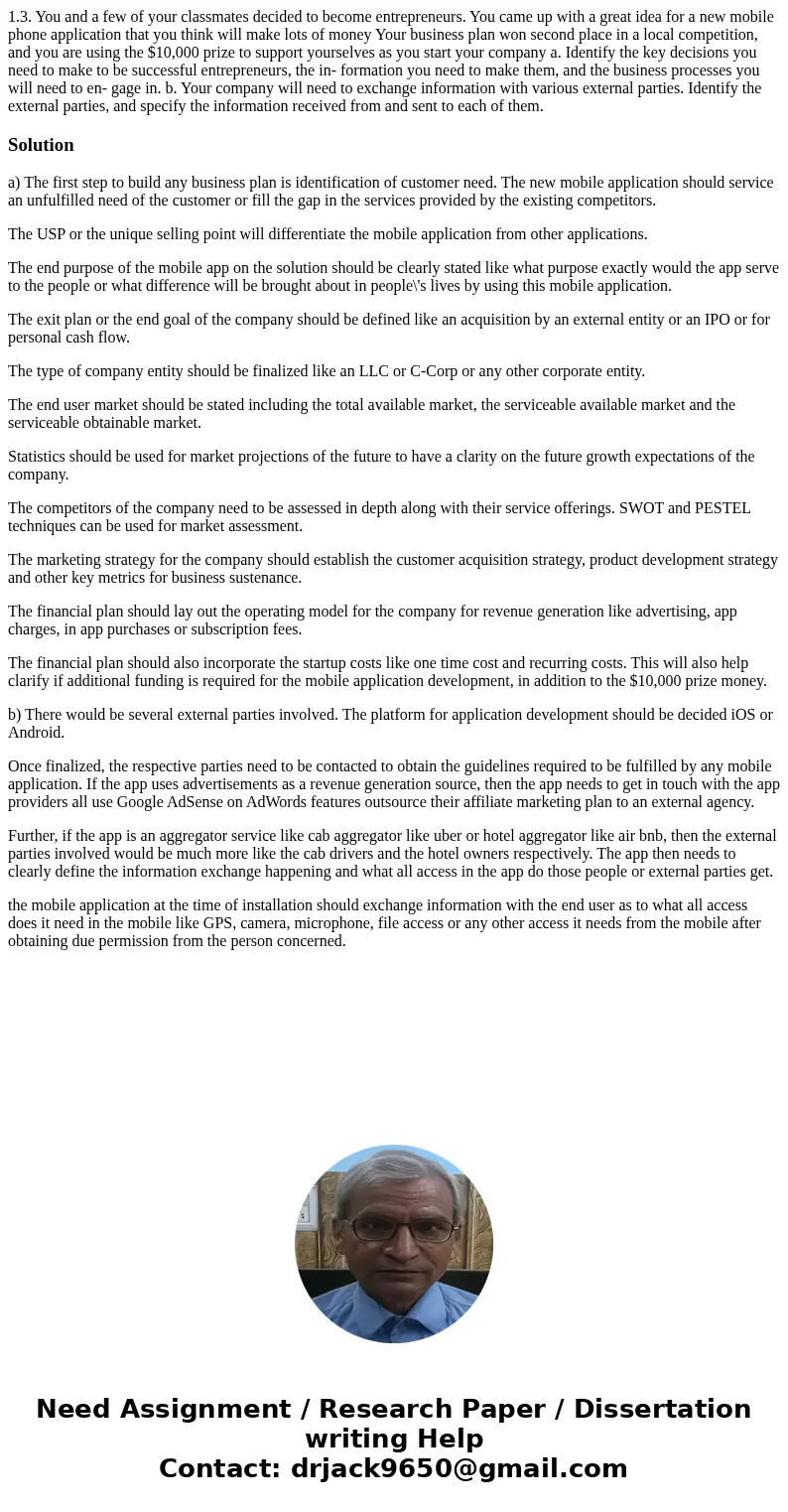 1.3. You and a few of your classmates decided to become entrepreneurs. You came up with a great idea for a new mobile phone application that you think will mak  1.3. You and a few of your classmates decided to become entrepreneurs. You came up with a great idea for a new mobile phone application that you think will mak