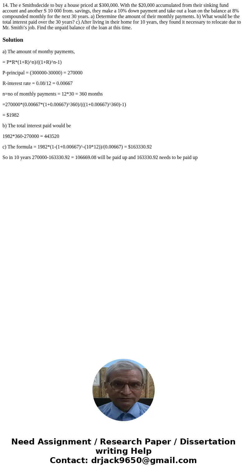 14. The e Smithsdecide to buy a house priced at $300,000. With the $20,000 accumulated from their sinking fund account and another S 10 000 from. savings, they  14. The e Smithsdecide to buy a house priced at $300,000. With the $20,000 accumulated from their sinking fund account and another S 10 000 from. savings, they