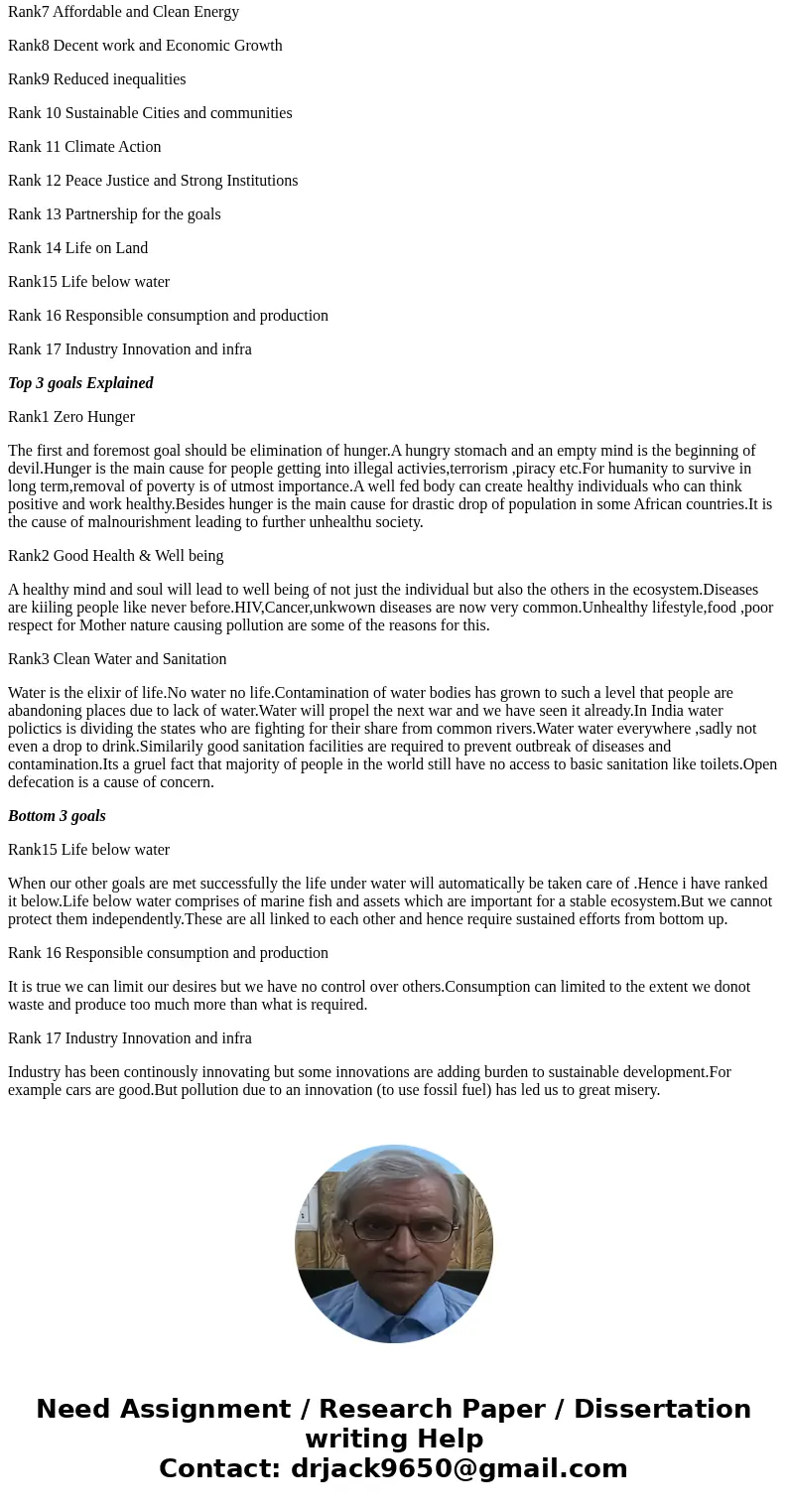 1)Create your own ranking (from 1 to 17) of the UN sustainable development goals based on your own personal perception of their importance. http://www.undp.org/ 1)Create your own ranking (from 1 to 17) of the UN sustainable development goals based on your own personal perception of their importance. http://www.undp.org/