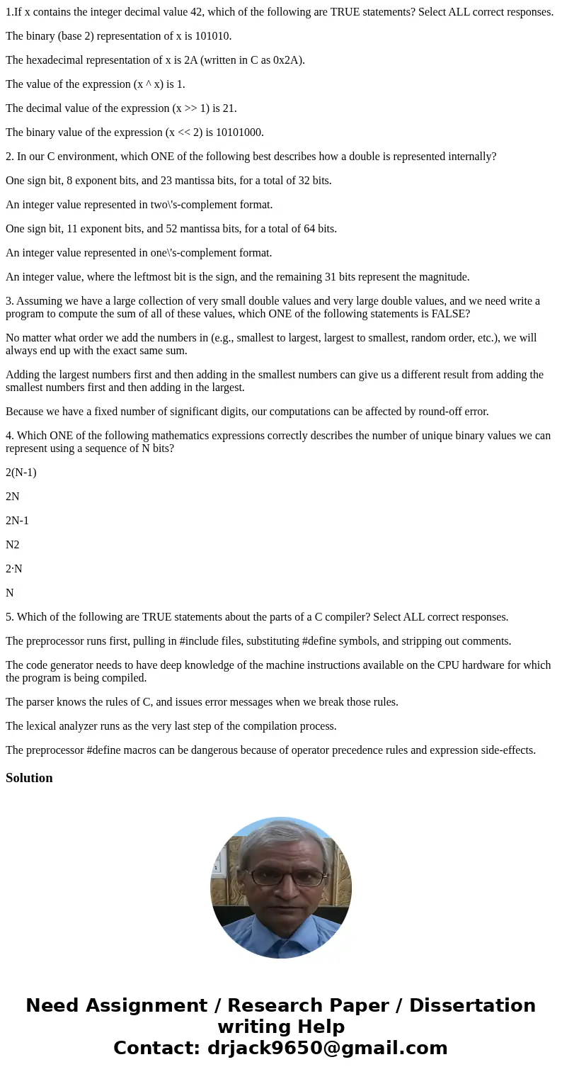 1.If x contains the integer decimal value 42, which of the following are TRUE statements? Select ALL correct responses. The binary (base 2) representation of x  1.If x contains the integer decimal value 42, which of the following are TRUE statements? Select ALL correct responses. The binary (base 2) representation of x