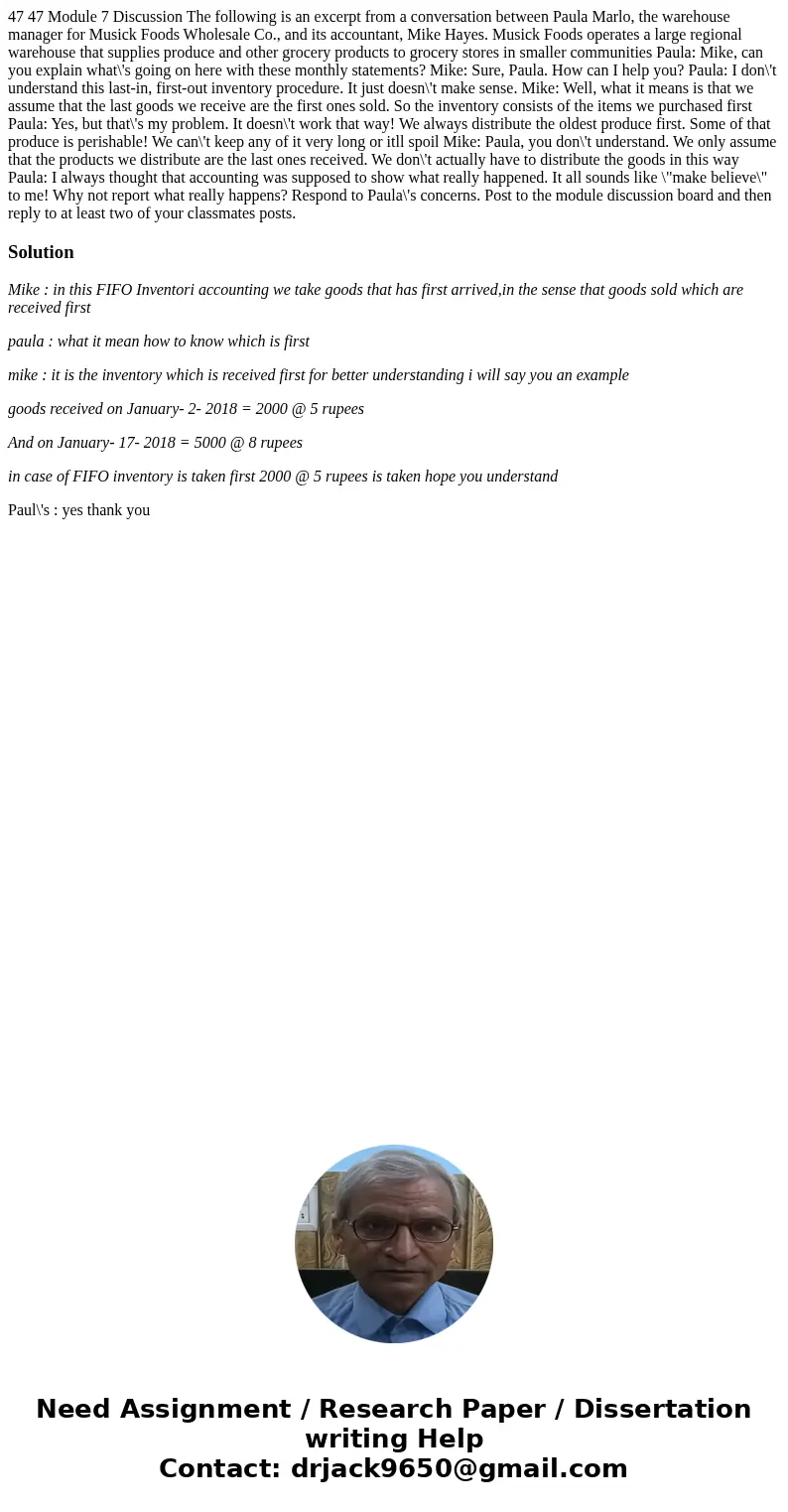  47 47 Module 7 Discussion The following is an excerpt from a conversation between Paula Marlo, the warehouse manager for Musick Foods Wholesale Co., and its ac