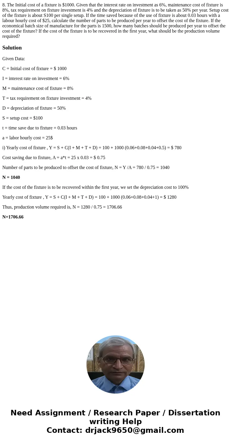 8. The Initial cost of a fixture is $1000. Given that the interest rate on investment as 6%, maintenance cost of fixture is 8%, tax requirement on fixture inve  8. The Initial cost of a fixture is $1000. Given that the interest rate on investment as 6%, maintenance cost of fixture is 8%, tax requirement on fixture inve
