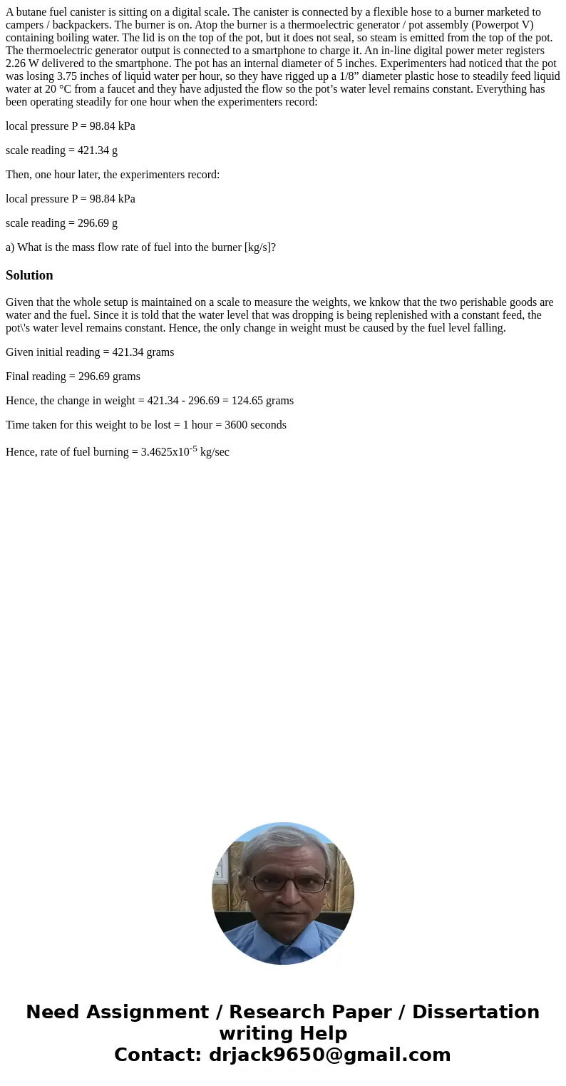 A butane fuel canister is sitting on a digital scale. The canister is connected by a flexible hose to a burner marketed to campers / backpackers. The burner is  A butane fuel canister is sitting on a digital scale. The canister is connected by a flexible hose to a burner marketed to campers / backpackers. The burner is
