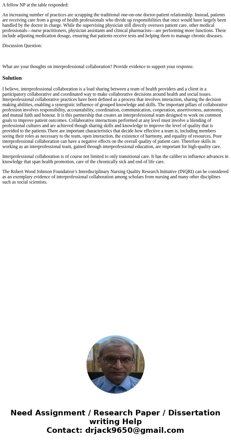 A fellow NP at the table responded: An increasing number of practices are scrapping the traditional one-on-one doctor-patient relationship. Instead, patients ar A fellow NP at the table responded: An increasing number of practices are scrapping the traditional one-on-one doctor-patient relationship. Instead, patients ar