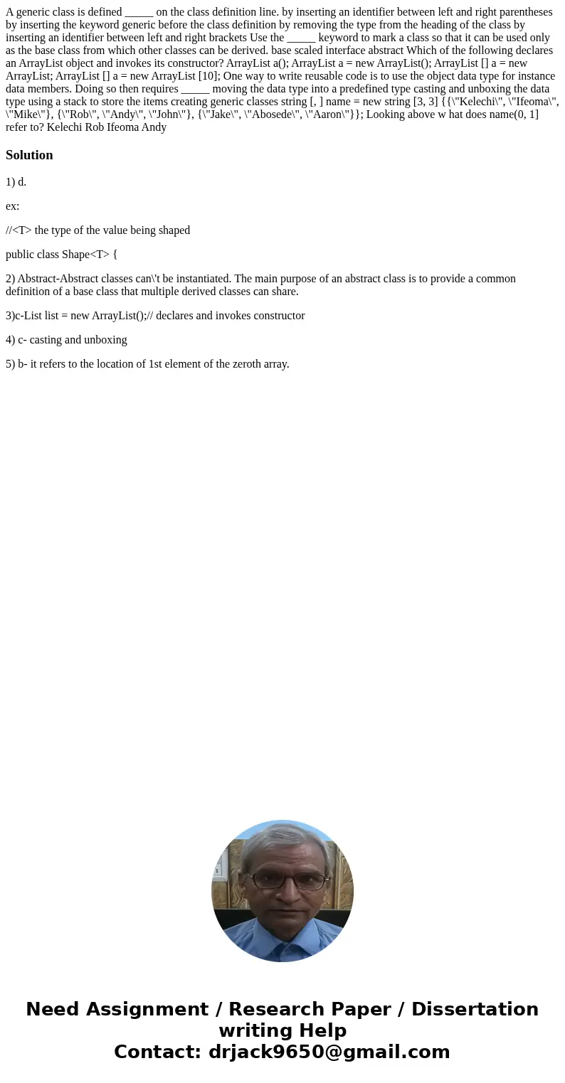 A generic class is defined _____ on the class definition line. by inserting an identifier between left and right parentheses by inserting the keyword generic b  A generic class is defined _____ on the class definition line. by inserting an identifier between left and right parentheses by inserting the keyword generic b