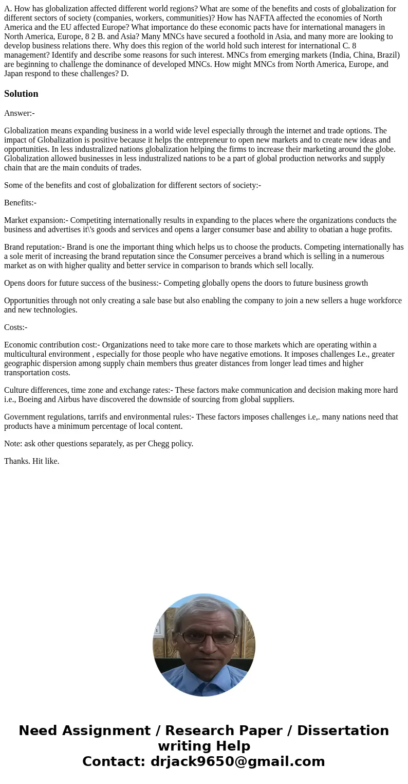  A. How has globalization affected different world regions? What are some of the benefits and costs of globalization for different sectors of society (companies