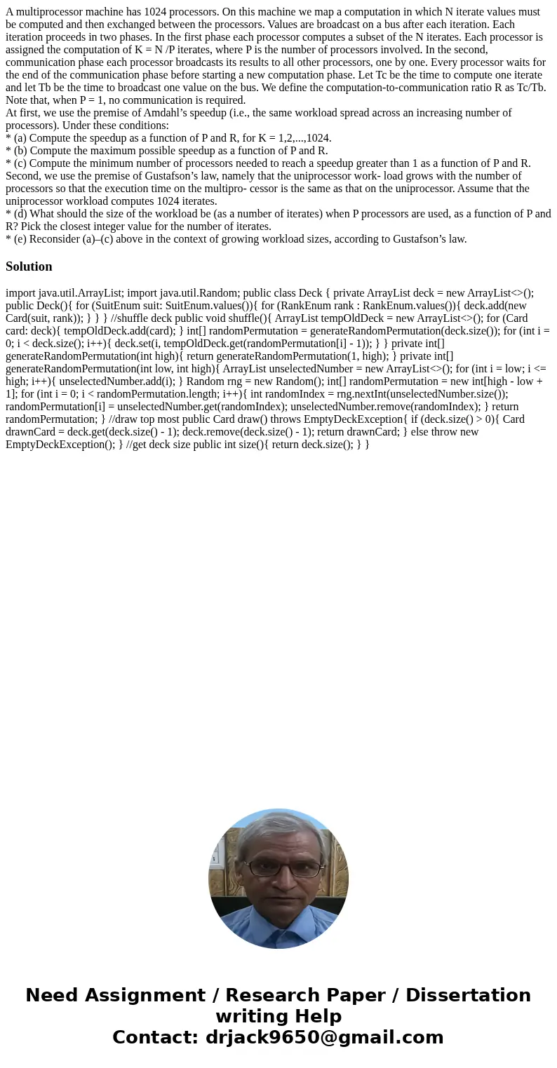 A multiprocessor machine has 1024 processors. On this machine we map a computation in which N iterate values must be computed and then exchanged between the pro