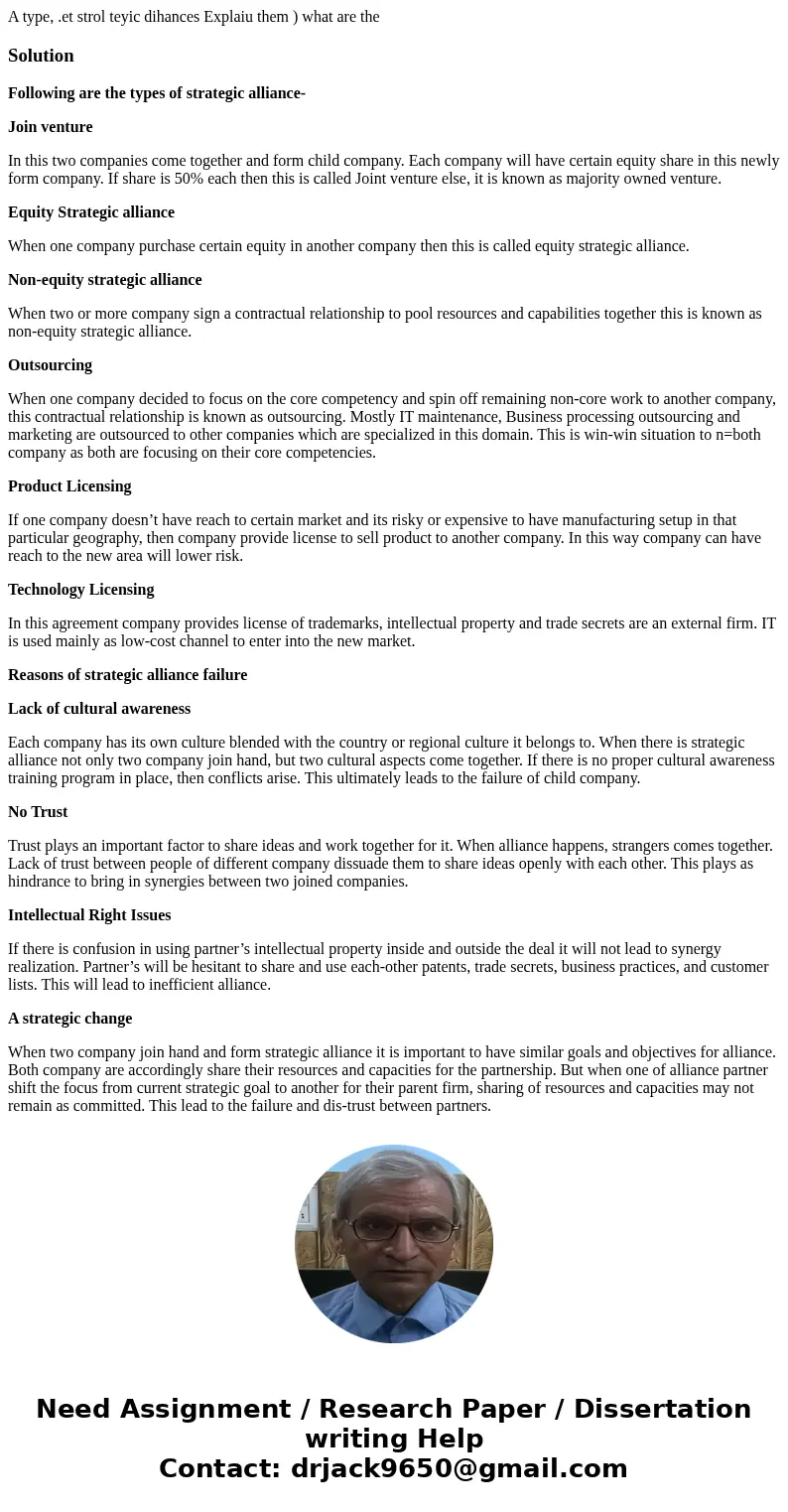 A type, .et strol teyic dihances Explaiu them ) what are the SolutionFollowing are the types of strategic alliance- Join venture In this two companies come tog  A type, .et strol teyic dihances Explaiu them ) what are the SolutionFollowing are the types of strategic alliance- Join venture In this two companies come tog