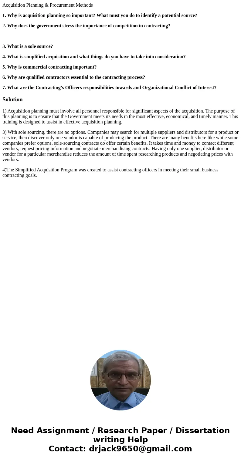 Acquisition Planning & Procurement Methods 1. Why is acquisition planning so important? What must you do to identify a potential source? 2. Why does the gov