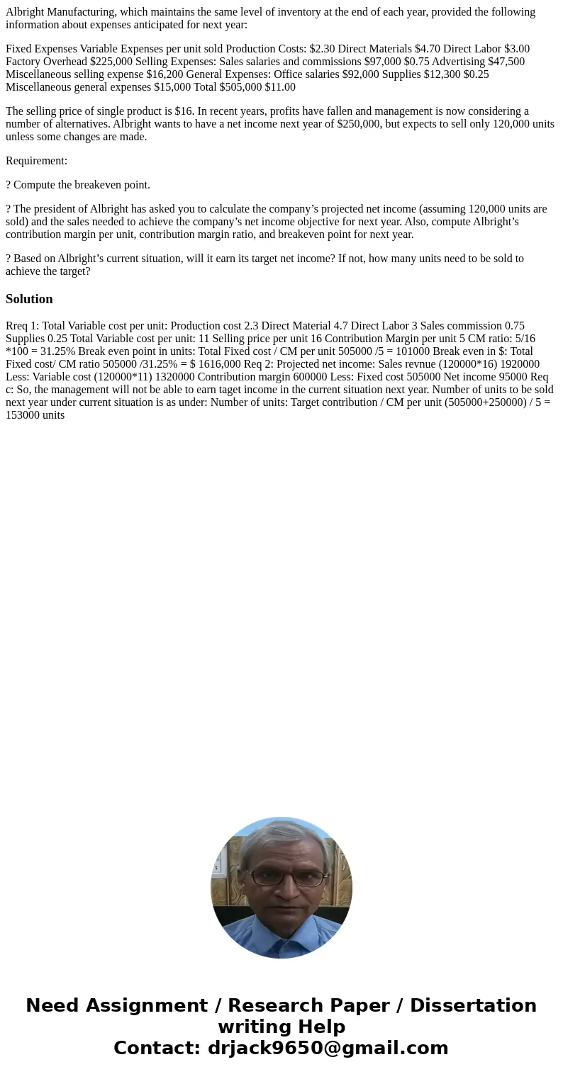 Albright Manufacturing, which maintains the same level of inventory at the end of each year, provided the following information about expenses anticipated for n Albright Manufacturing, which maintains the same level of inventory at the end of each year, provided the following information about expenses anticipated for n