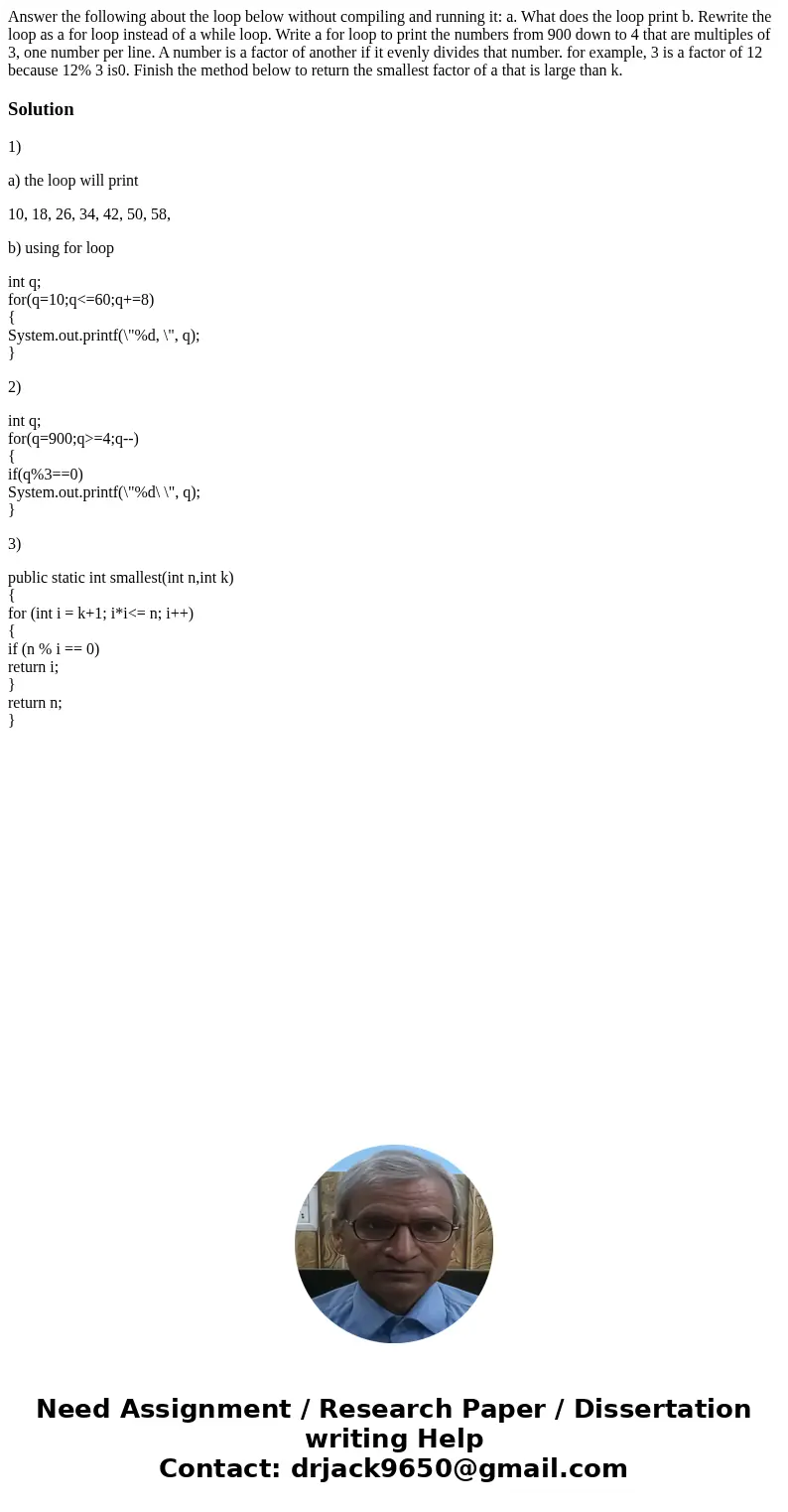 Answer the following about the loop below without compiling and running it: a. What does the loop print b. Rewrite the loop as a for loop instead of a while lo  Answer the following about the loop below without compiling and running it: a. What does the loop print b. Rewrite the loop as a for loop instead of a while lo