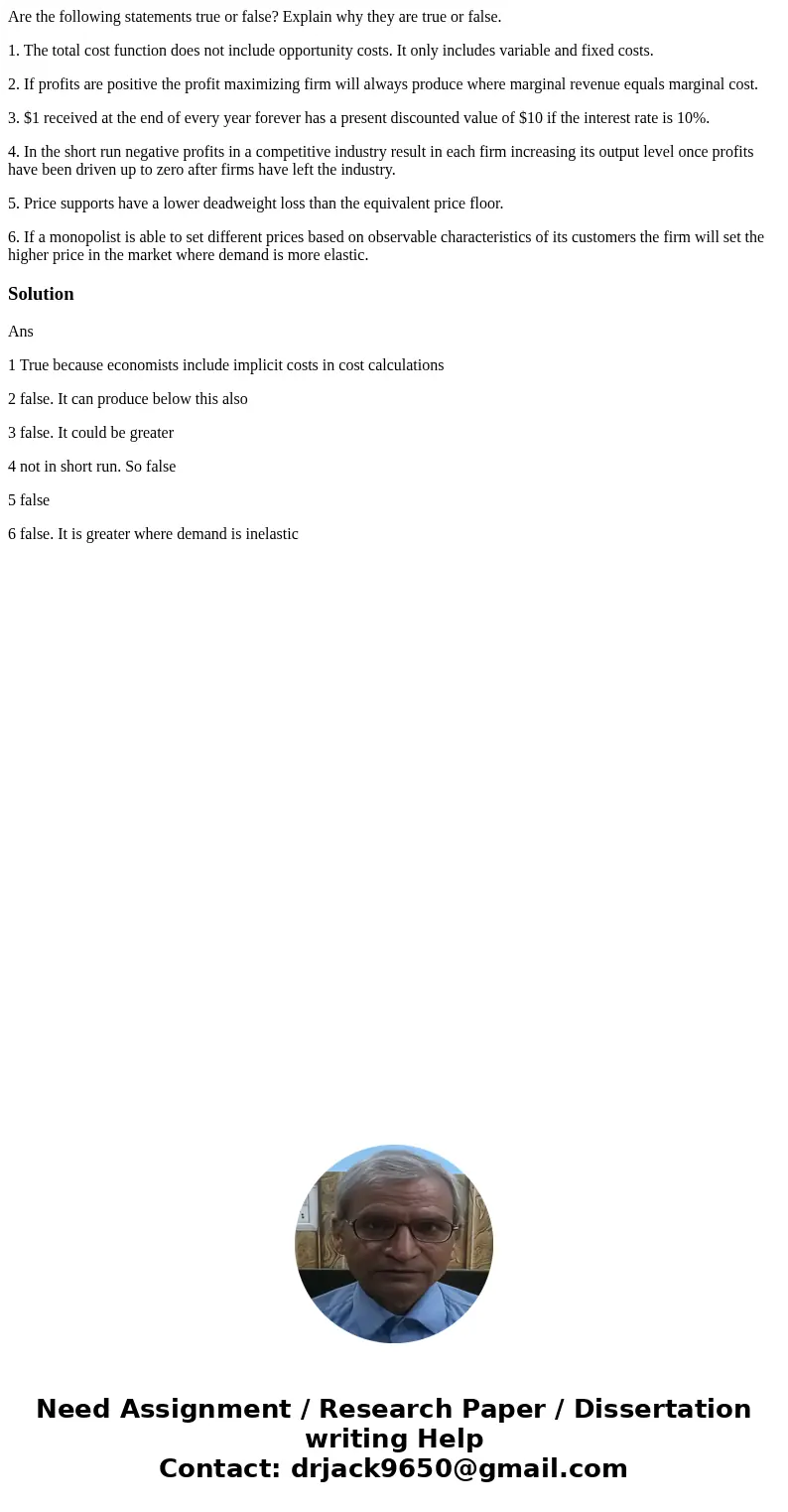 Are the following statements true or false? Explain why they are true or false. 1. The total cost function does not include opportunity costs. It only includes  Are the following statements true or false? Explain why they are true or false. 1. The total cost function does not include opportunity costs. It only includes