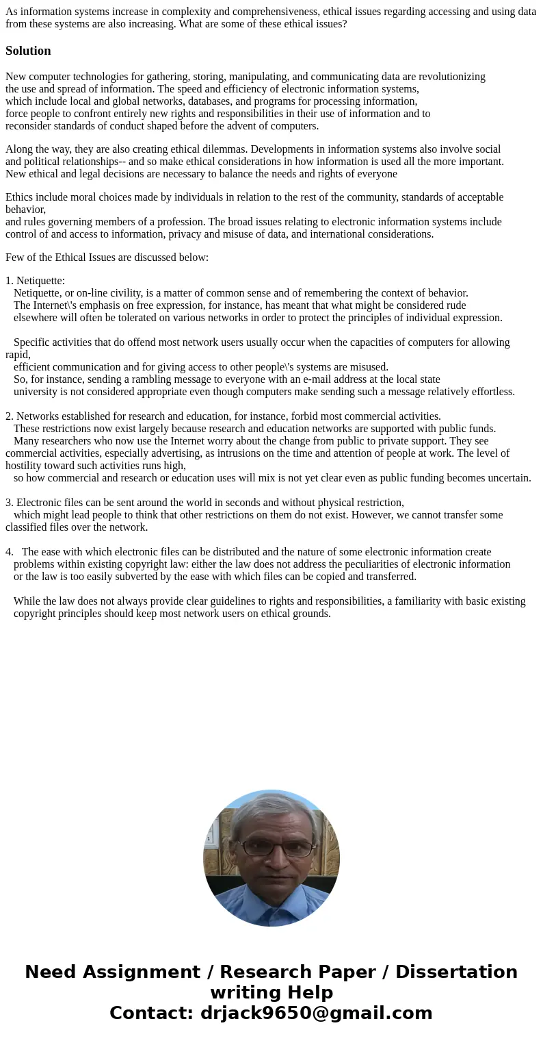 As information systems increase in complexity and comprehensiveness, ethical issues regarding accessing and using data from these systems are also increasing. W As information systems increase in complexity and comprehensiveness, ethical issues regarding accessing and using data from these systems are also increasing. W