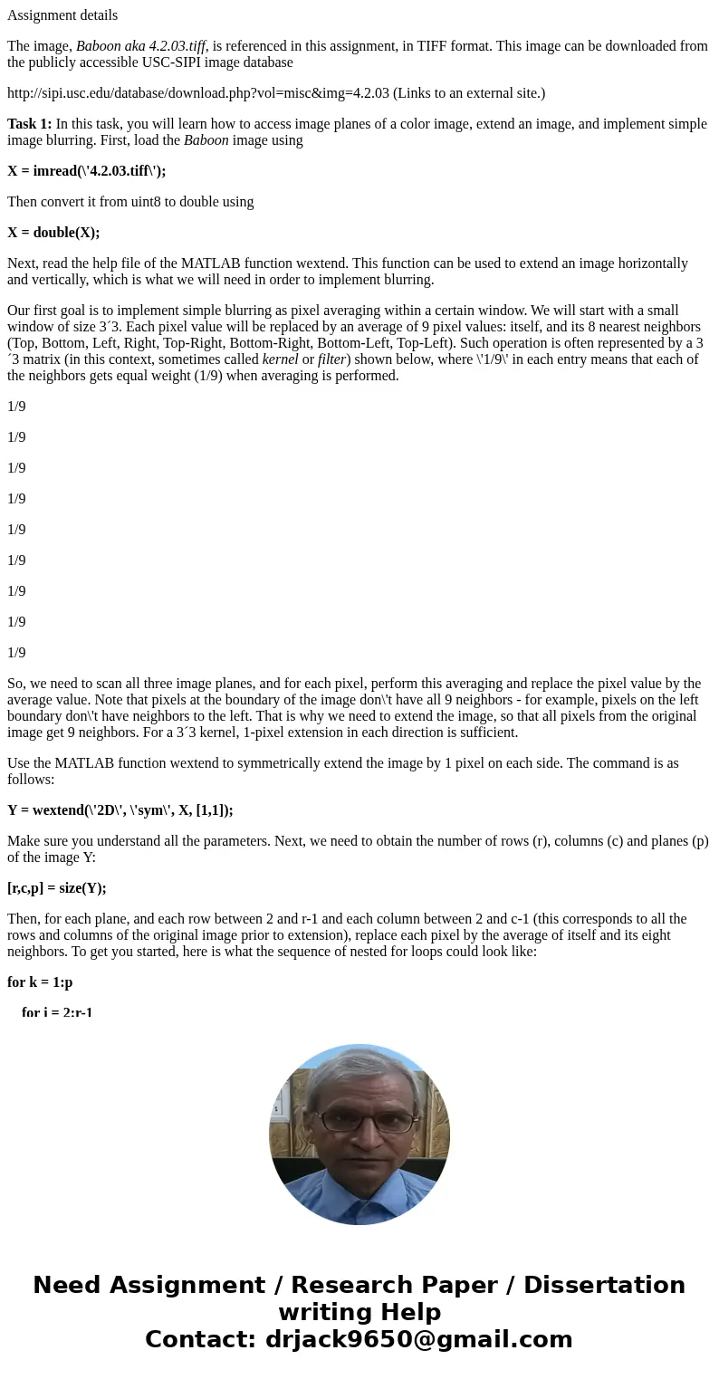 Assignment details The image, Baboon aka 4.2.03.tiff, is referenced in this assignment, in TIFF format. This image can be downloaded from the publicly accessibl Assignment details The image, Baboon aka 4.2.03.tiff, is referenced in this assignment, in TIFF format. This image can be downloaded from the publicly accessibl