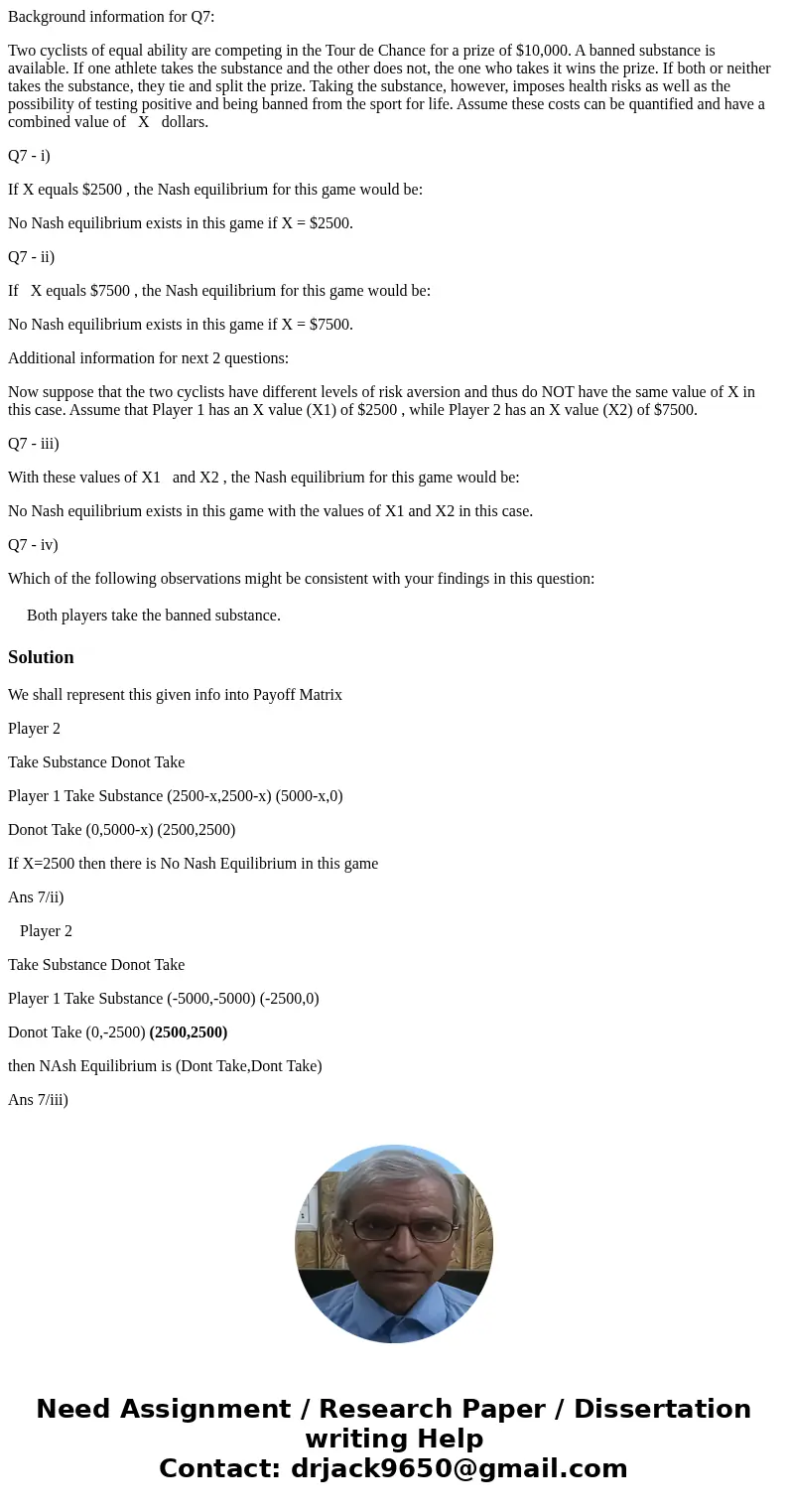 Background information for Q7: Two cyclists of equal ability are competing in the Tour de Chance for a prize of $10,000. A banned substance is available. If one