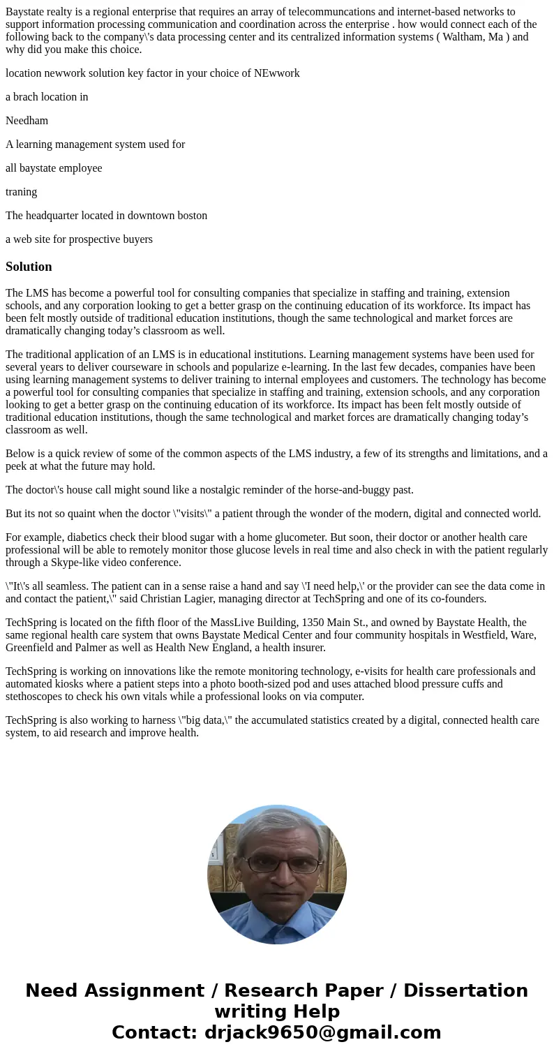 Baystate realty is a regional enterprise that requires an array of telecommuncations and internet-based networks to support information processing communication Baystate realty is a regional enterprise that requires an array of telecommuncations and internet-based networks to support information processing communication