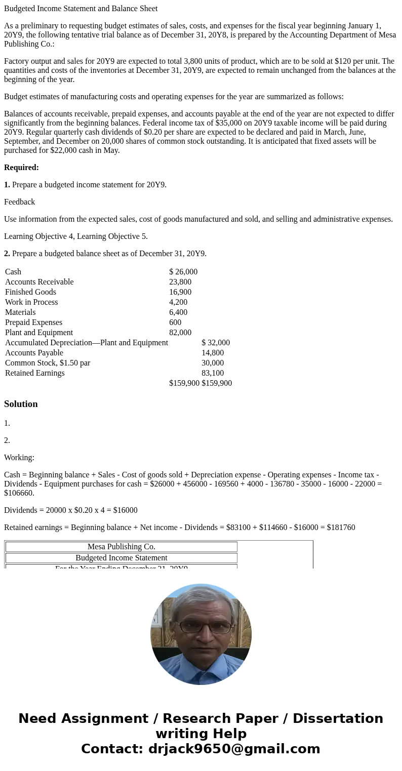 Budgeted Income Statement and Balance Sheet As a preliminary to requesting budget estimates of sales, costs, and expenses for the fiscal year beginning January 