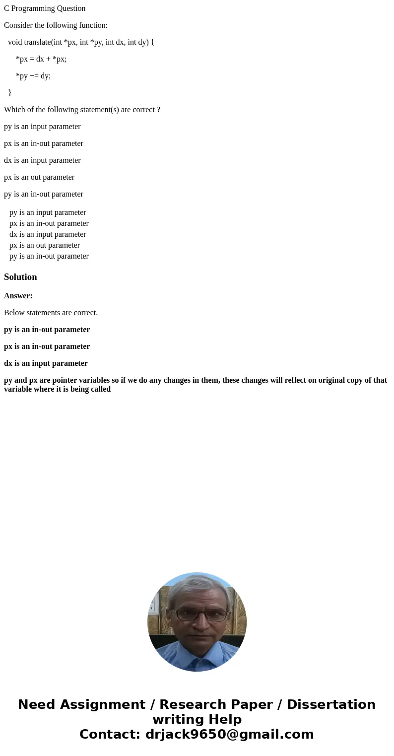 C Programming Question Consider the following function: void translate(int *px, int *py, int dx, int dy) { *px = dx + *px; *py += dy; } Which of the following s