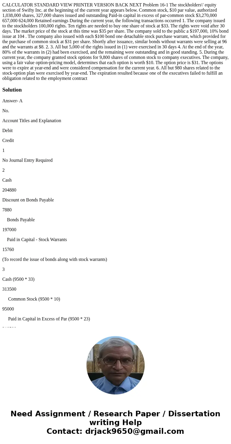  CALCULATOR STANDARD VIEW PRINTER VERSION BACK NEXT Problem 16-1 The stockholders\' equity section of Swifty Inc. at the beginning of the current year appears b