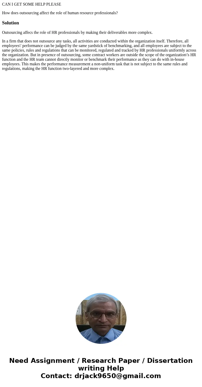 CAN I GET SOME HELP PLEASE How does outsourcing affect the role of human resource professionals?SolutionOutsourcing affecs the role of HR professionals by makin CAN I GET SOME HELP PLEASE How does outsourcing affect the role of human resource professionals?SolutionOutsourcing affecs the role of HR professionals by makin