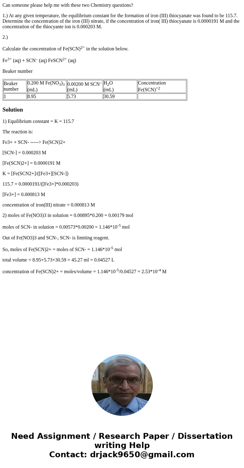 Can someone please help me with these two Chemistry questions? 1.) At any given temperature, the equilibrium constant for the formation of iron (III) thiocyanat Can someone please help me with these two Chemistry questions? 1.) At any given temperature, the equilibrium constant for the formation of iron (III) thiocyanat
