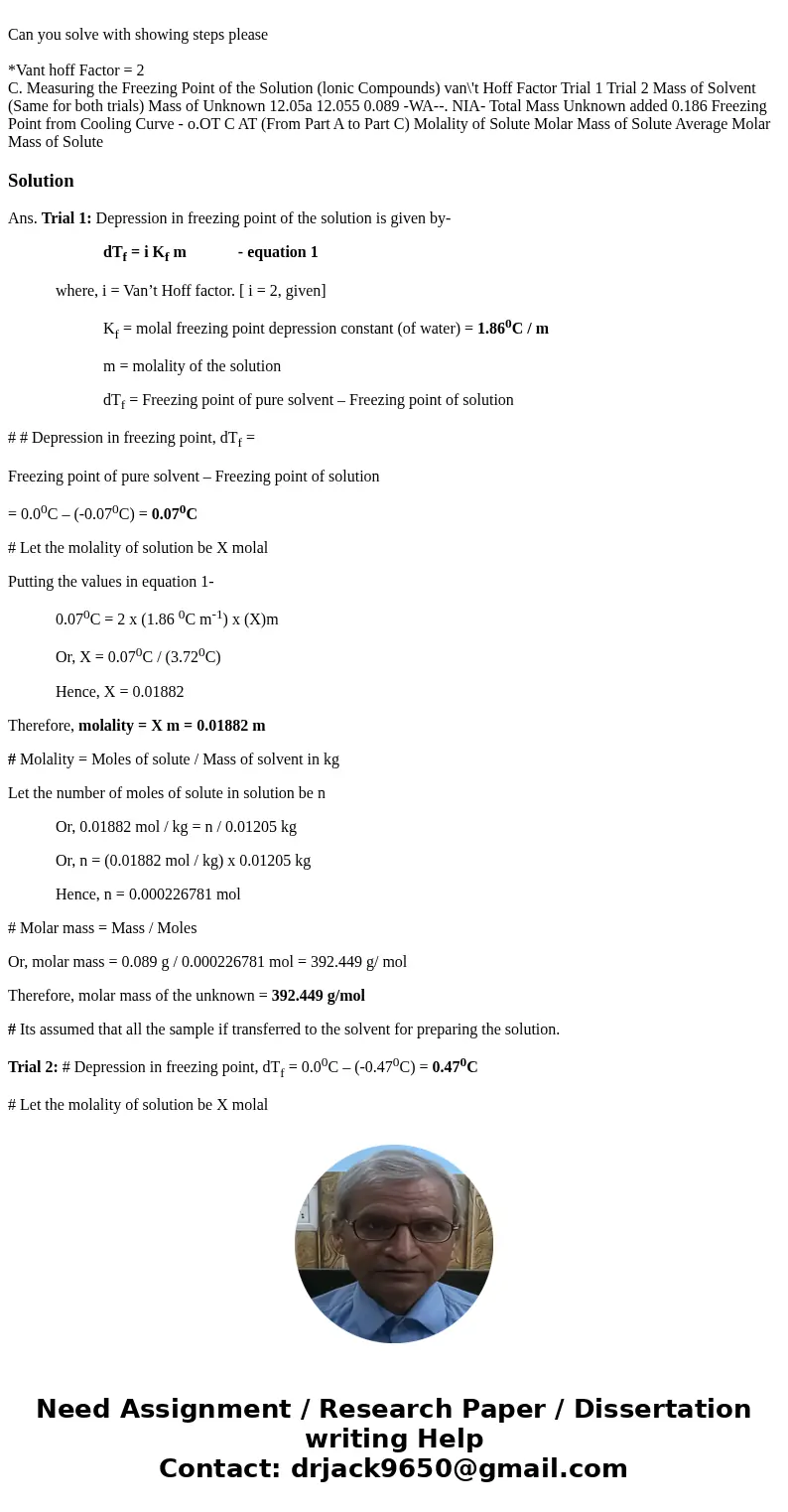 Can you solve with showing steps please *Vant hoff Factor = 2 C. Measuring the Freezing Point of the Solution (lonic Compounds) van\'t Hoff Factor Trial 1 Tria  Can you solve with showing steps please *Vant hoff Factor = 2 C. Measuring the Freezing Point of the Solution (lonic Compounds) van\'t Hoff Factor Trial 1 Tria