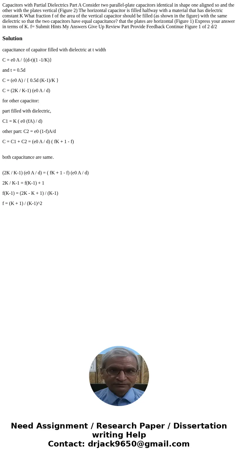  Capacitors with Partial Dielectrics Part A Consider two parallel-plate capacitors identical in shape one aligned so and the other with the plates vertical (Fig