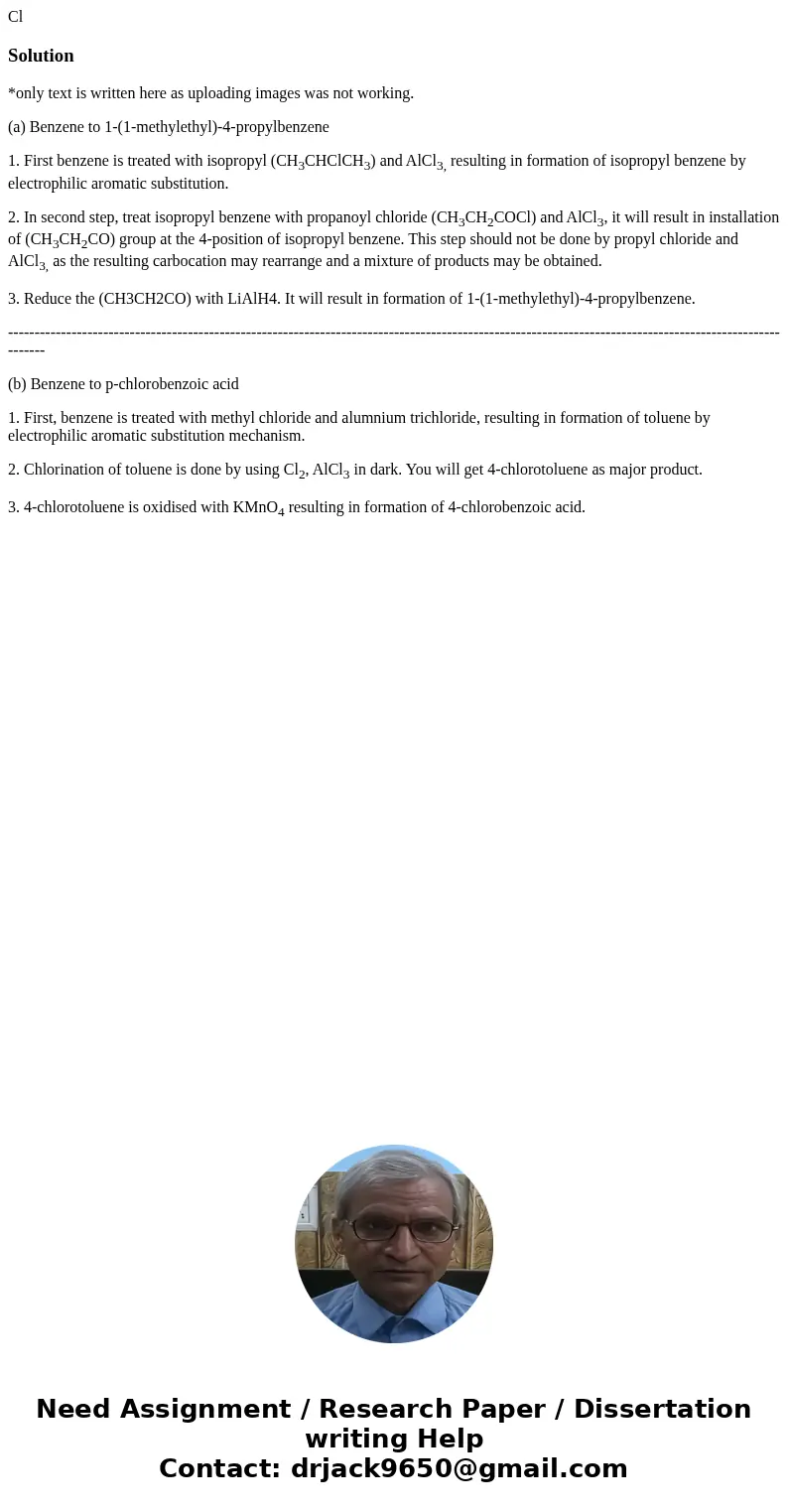 Cl Solution*only text is written here as uploading images was not working. (a) Benzene to 1-(1-methylethyl)-4-propylbenzene 1. First benzene is treated with is  Cl Solution*only text is written here as uploading images was not working. (a) Benzene to 1-(1-methylethyl)-4-propylbenzene 1. First benzene is treated with is