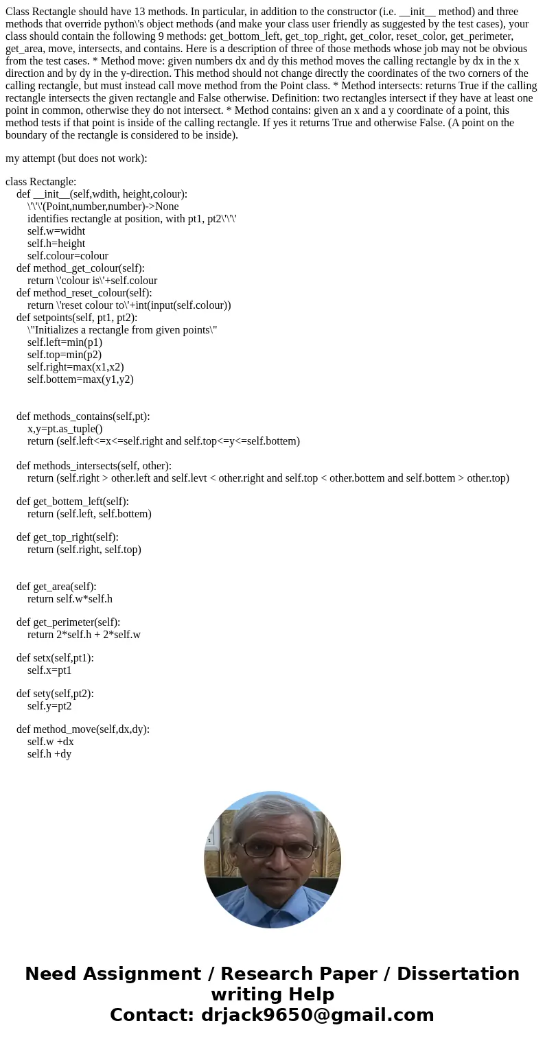 Class Rectangle should have 13 methods. In particular, in addition to the constructor (i.e. __init__ method) and three methods that override python\'s object me Class Rectangle should have 13 methods. In particular, in addition to the constructor (i.e. __init__ method) and three methods that override python\'s object me