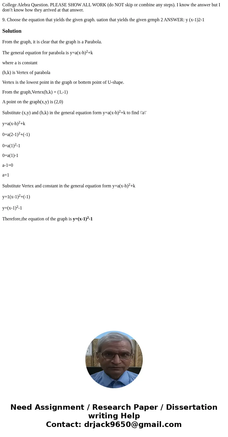 College Alebra Question. PLEASE SHOW ALL WORK (do NOT skip or combine any steps). I know the answer but I don\'t know how they arrived at that answer. 9. Choose College Alebra Question. PLEASE SHOW ALL WORK (do NOT skip or combine any steps). I know the answer but I don\'t know how they arrived at that answer. 9. Choose