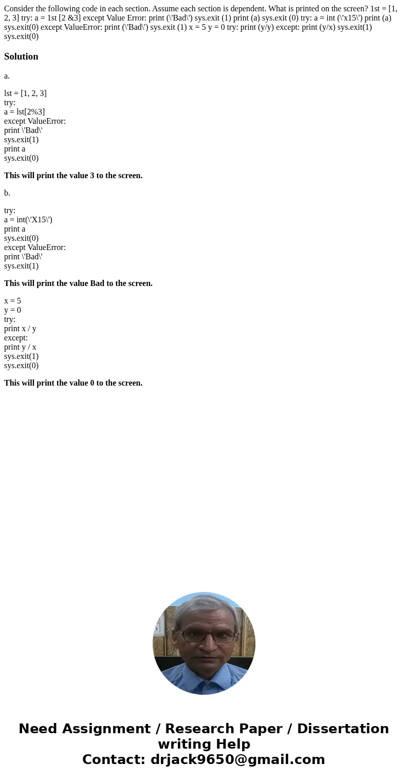 Consider the following code in each section. Assume each section is dependent. What is printed on the screen? 1st = [1, 2, 3] try: a = 1st [2 &3] except Va