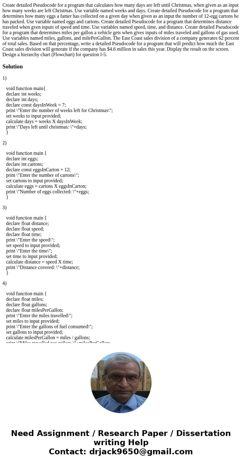 Create detailed Pseudocode for a program that calculates how many days are left until Christmas, when given as an input how many weeks are left Christmas. Use   Create detailed Pseudocode for a program that calculates how many days are left until Christmas, when given as an input how many weeks are left Christmas. Use